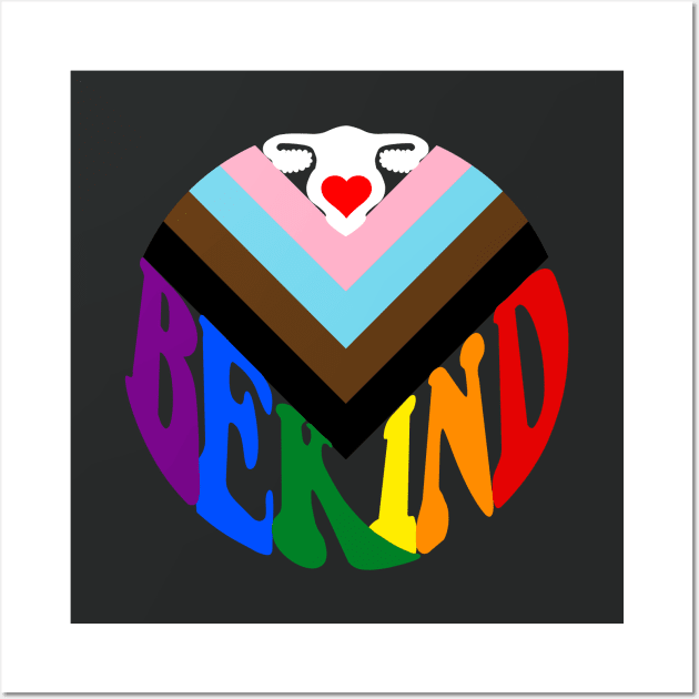 Be Kind Pride Progress Wall Art by bengman